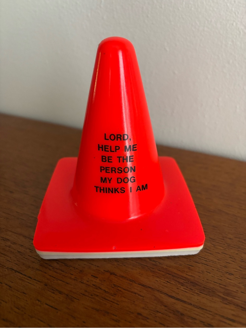 Vintage kitsch traffic cone decor lord help me be the person my dog thinks I am